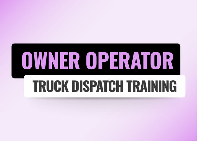 Owner Operator Truck Dispatch Training & Business Setup